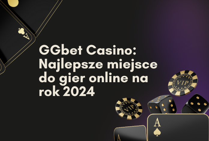 GGbet Casino: Najlepsze miejsce do gier online na rok 2024